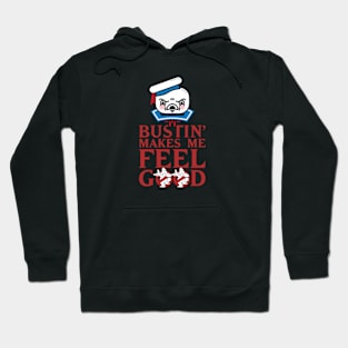 Bustin' Makes Me Feel Good Angry Face Hoodie